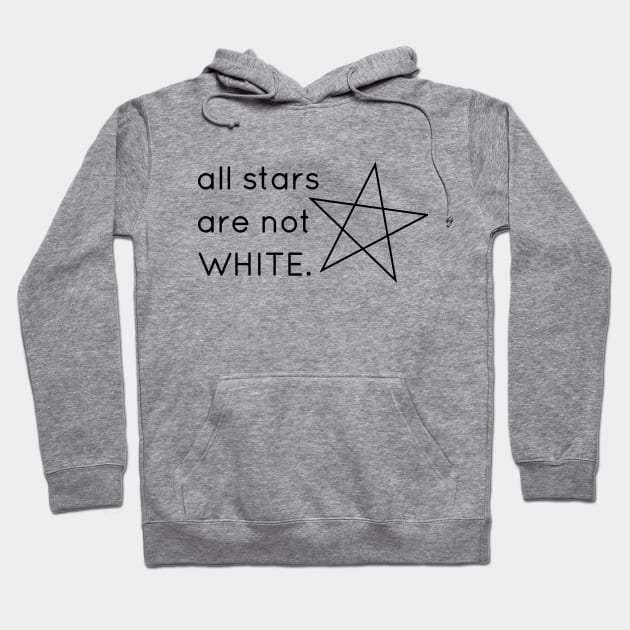 All Stars Are Not White Black version Hoodie by flyinghigh5
